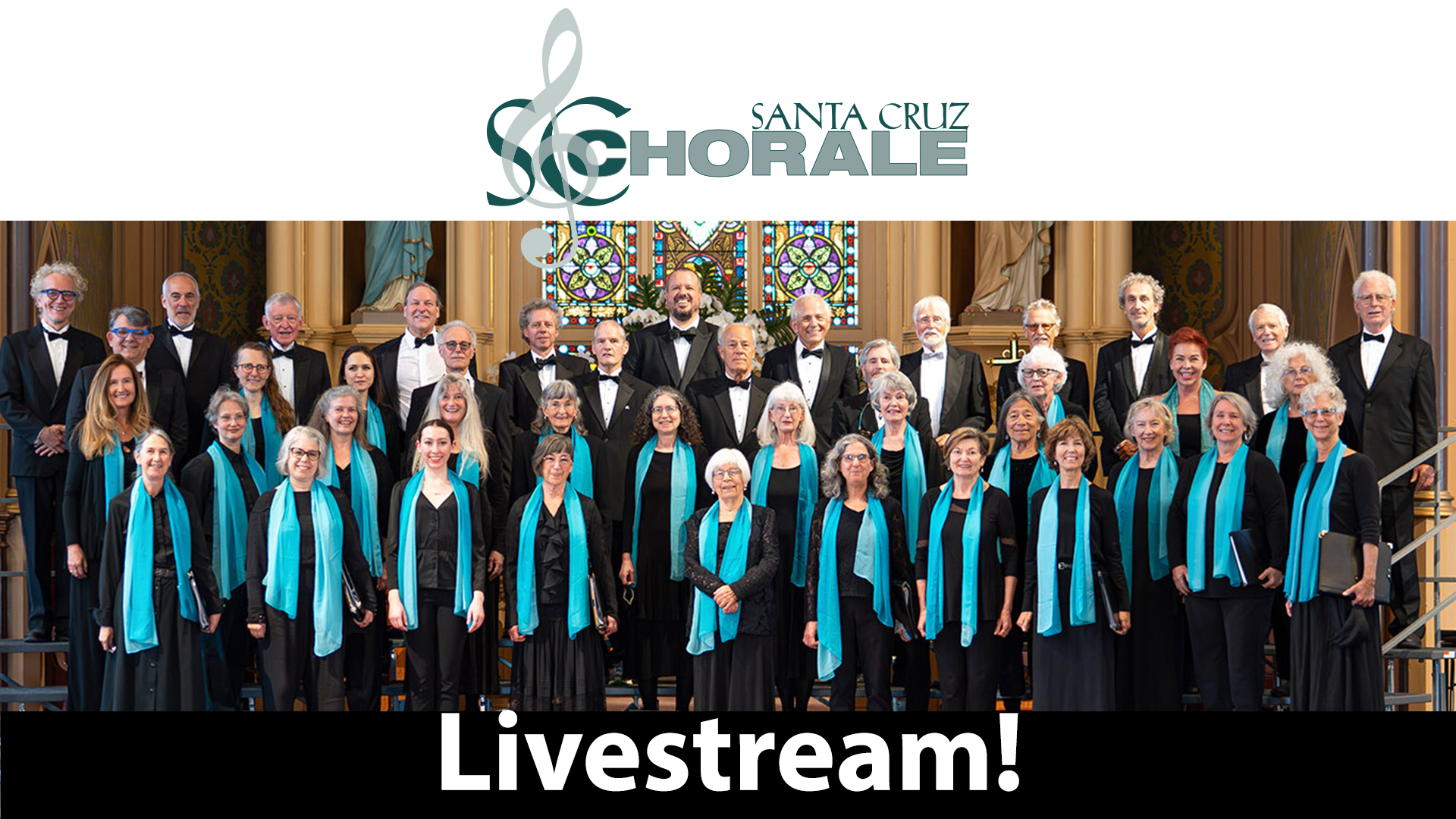 The Santa Cruz Chorale in concert dress with words "Livestream!"
